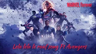 Lela lela le Rauf song ft Avengers