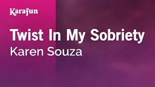 Twist in My Sobriety - Karen Souza | Karaoke Version | KaraFun