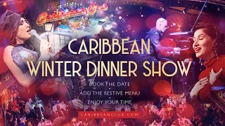 Caribbean Winter's Dinner Show - Caribbean Club - 10, 14, 15, 21 та 22 грудня