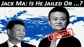 Jack Ma: Is He Jailed Or ...?