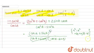 Prove that (1+sin2A)/(cos2A)=(cosA+sinA)/(cosA-sinA)=tan((pi)/(4)+A)  | 12 | TRIGONOMETRIC RATIO...