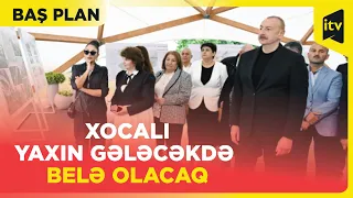 Xocalının Baş planı hazırlanarkən nələr nəzərdə tutulub? - Baş plan Prezidentə təqdim edildi