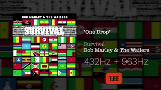 ONE DROP - {A4= 432Hz + B5= 963Hz} - Bob Marley & The Wailers [Official Audio]