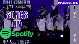 [TOP 100] MOST STREAMED SONGS BY KPOP ARTISTS ON SPOTIFY OF ALL TIMES | DECEMBER 2022