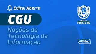 Aula de Noções de Tecnologia da Informação - Edital aberto! Intensivo CGU - AlfaCon AO VIVO