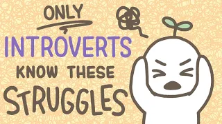 6 Struggles Only Introverts Could Relate To