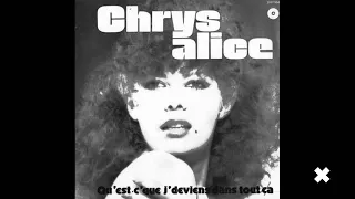 Chrys Alice "Qu'est C'que J'deviens Dans Tout Ça"