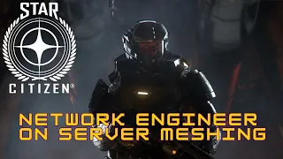 Star Citizen: Network Engineer on Server Meshing