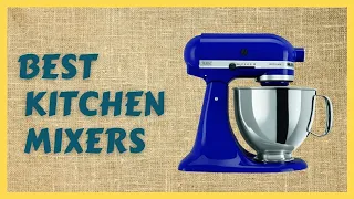 Top 5 Best kitchen mixer review and buying guide