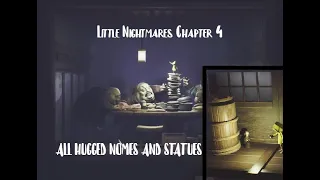 Little Nightmares Chapter 4: The Guest Area(ALL HUGGED NOMES AND STATUES)