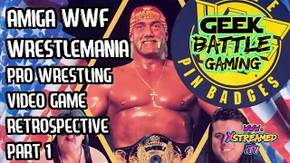 WWF WrestleMania | Amiga 500 | Wrestling Video Game Retrospective Part 1 | WWE | WCW | AEW | ECW |