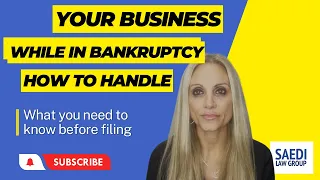 Your Business While in Bankruptcy: What You Need to Know