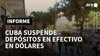 Cuba suspende depósitos en efectivo en dólares estadounidenses | AFP