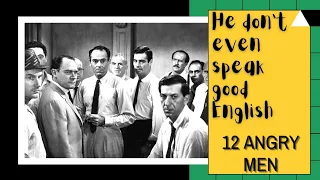 12 angry men ; he don't even speak good english