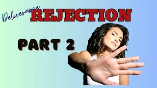 Rejection Part 2