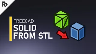 FreeCAD 0.19 - Converting STL files to Solid models