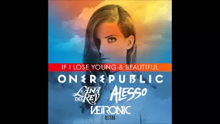 Lana Del Rey vs OneRepublic vs Alesso - If I Lose Young & Beautiful (Neitronic Mashup)