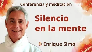 Meditación y conferencia: “Silencio en la mente”, con Enrique Simó