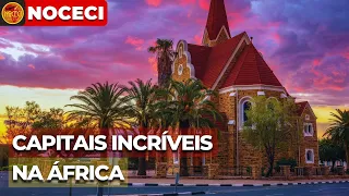 7 Capitais incríveis para Conhecer na África