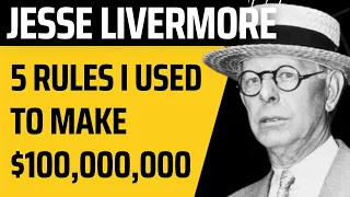 5 Rules Jesse Livermore used to make $100,000,000 | Jesse Livermore's Trading Strategy