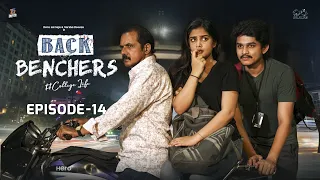 Backbenchers - College Life | Ep - 14 | Dora Sai Teja | Varsha Dsouza | Tej India | Infinitum Media