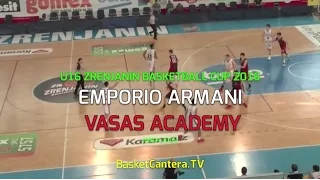 U16 - ARMANI  vs. VASAS ACADEMY.- Basketball Cup ZRENJANIN 2016. (BasketCantera.TV)