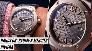 Why you should pay more attention to the Baume & Mercier Riviera