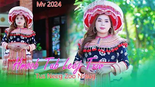 Hmoob Tub Leej Txiv Tus Zoo Nraug By Niam Vam Khwb (Official MV) Nkauj Tawm Tshiab 2024. #hmongsong