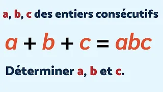 a + b + c = abc - Trouver a, b et c 🤨