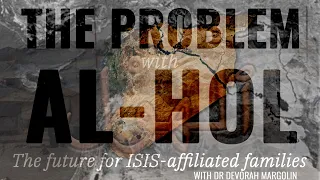 The Problem with al-Hol: The Future for ISIS-Affiliated Families