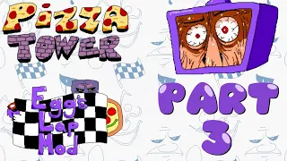 Pizza Tower Mod Stream - Egg's Lap Mod (PART 3)