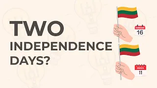 Explaining Lithuania's 2 Independence Days (& Did Independence Cause The USSR Collapse?)