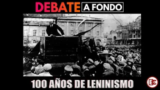 Debate A Fondo - 100 años de leninismo. (Tercera y última parte editada)