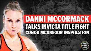 The Sheehan Show: Danni McCormack talks Invicta FC 52 Championship Fight