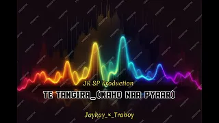 Te tangira imarenara_(Kaho naa pyaar hai)-Jaykay & Traboy_Jr Sp Production_2023