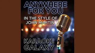 Anywhere for You (Karaoke Instrumental Version) (Originally Performed By John Martin)