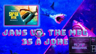 Shark Week's Jaws VS. The MEG is a joke...