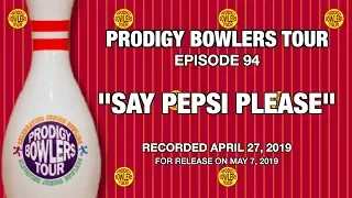PRODIGY BOWLERS TOUR -- 04-27-2019 -- Say Pepsi Please