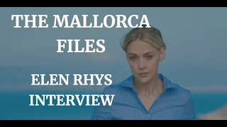 THE MALLORCA FILES (SEASON 2) - ELEN RHYS INTERVIEW (2021)