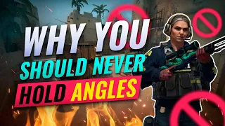 WHY YOU Should NEVER HOLD ANGLES *STOP DYING FOR FREE* - CS:GO
