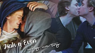 isak & even | why we try