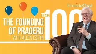 Fireside Chat Ep. 100 — The Founding of PragerU with Allen Estrin | Fireside Chat