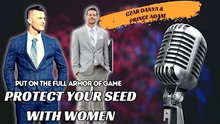 Put On The Full Armor Of Game Podcast Episode 34 - Protect Your Seed With Women