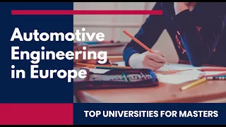 Top Universities To Pursue Masters in Automotive Engineering in Europe