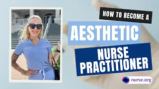 How to Become an Aesthetic Nurse Practitioner