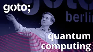 Practical Quantum Computing • Murray Thom • GOTO 2021