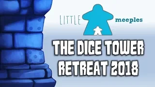 Dice Tower Retreat 2018 with Little Meeples