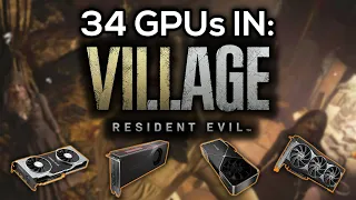 34 GPUs Tested In Resident Evil 8: Village