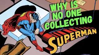 Why is no one collecting Superman?