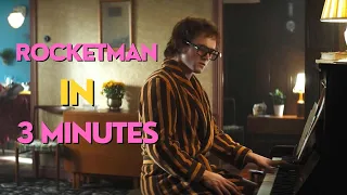 Rocketman in 3 minutes